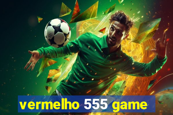 vermelho 555 game